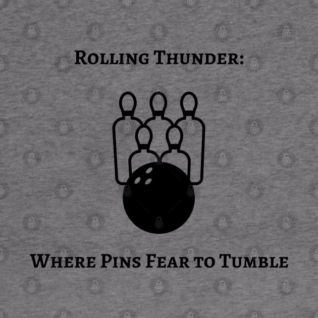 Rolling Thunder: Where Pins Fear to Tumble Bowling by PrintVerse Studios